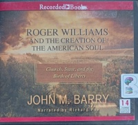 Roger Williams and the Creation of the American Soul written by John M. Barry performed by Richard Poe on Audio CD (Unabridged)